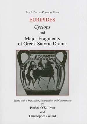 Euripides: Cyclops and Major Fragments of Greek Sa tyric Drama de P O′sullivan