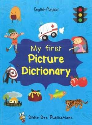 My First Picture Dictionary: English-Punjabi de M. Watson