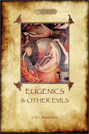 Eugenics and Other Evils de G. K. Chesterton