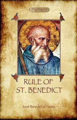 The Rule of St. Benedict de St. Benedict of Nursia