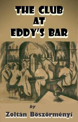 The Club at Eddy's Bar de Zoltan Boszormenyi