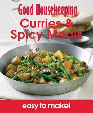 Good Housekeeping Easy to Make! Curries & Spicy Meals de Good Housekeeping Institute