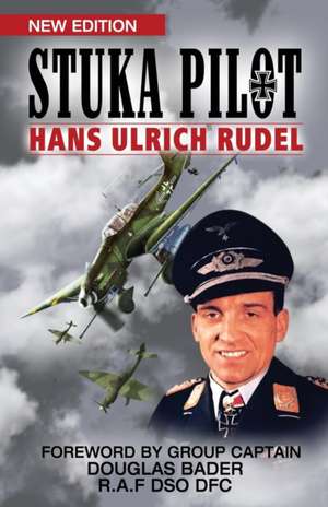 Stuka Pilot de Hans Ulrich Rudel