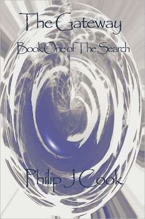 The Gateway Book One of the Search de Philip J. Cook