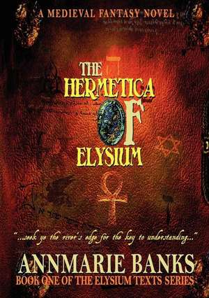 The Hermetica of Elysium de Annmarie Banks