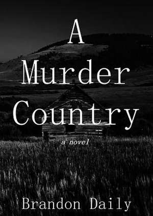 A Murder Country de Brandon Daily