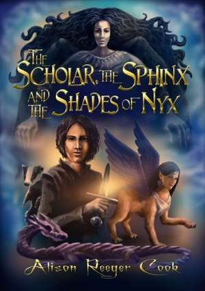 The Scholar, the Sphinx and the Shades of Nyx de Alison Reeger Cook