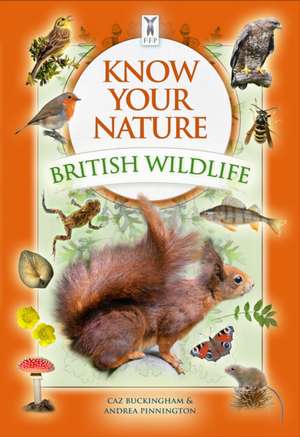 Know Your Nature: British Wildlife de Caz Buckingham