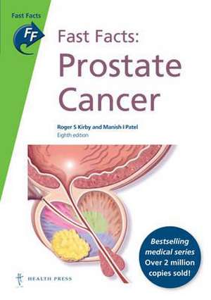 Fast Facts: Prostate Cancer de Roger S. Kirby