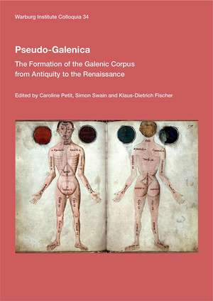 Pseudo-Galenica: The Formation of the Galenic Corpus from Antiquity to the Renaissance de Caroline Petit