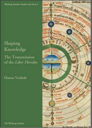 Shaping Knowledge: The Transmission of the 'Liber Floridus' de Hanna Vorholt