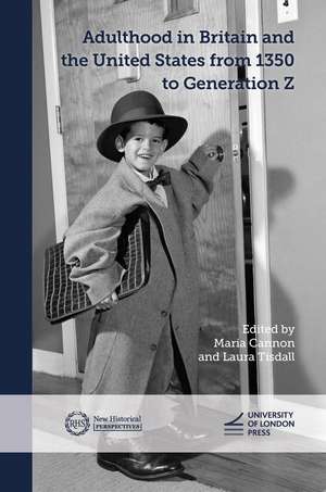 Adulthood in Britain and the United States from 1350 to Generation Z de Maria Cannon