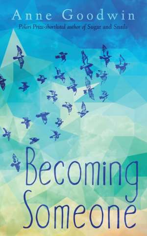 Becoming Someone de Anne Goodwin