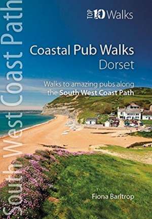 Coastal Pub Walks: Dorset de Fiona Barltrop