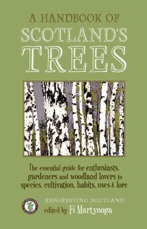 A Handbook of Scotland's Trees de Fi Martynoga