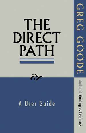 The Direct Path: A User Guide de Greg Goode