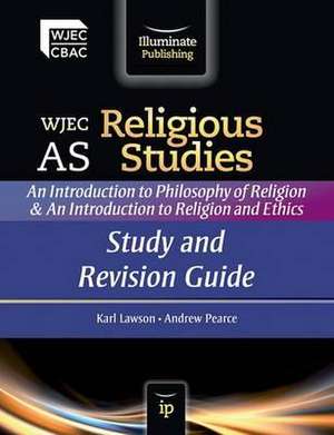 WJEC AS Religious Studies: An Introduction to Philosophy of Religion and an Introduction to Religion and Ethics de Karl Lawson