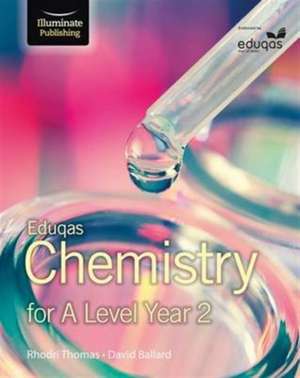 Thomas, R: Eduqas Chemistry for A Level Year 2: Student Book de Rhodri Thomas