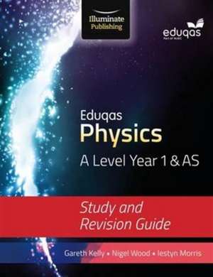 Eduqas Physics for A Level Year 1 & AS: Study and Revision Guide de Gareth Kelly