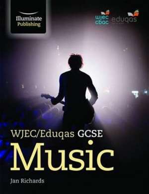 Richards, J: WJEC/Eduqas GCSE Music: Student Book de Jan Richards