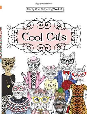 Really Cool Colouring Book 2: Cool Cats de Elizabeth James