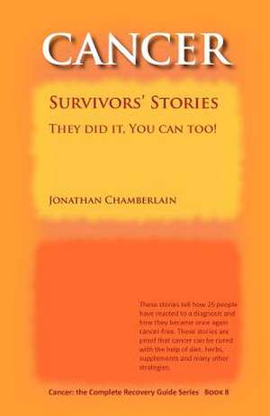 Cancer Survivors' Stories de Jonathan Chamberlain