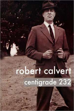 Centigrade 232 de Robert Calvert