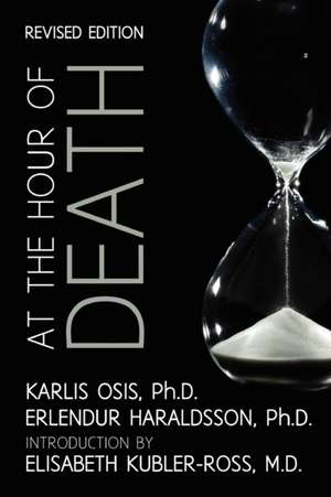 At the Hour of Death de Erlendur Haraldsson Ph. D.