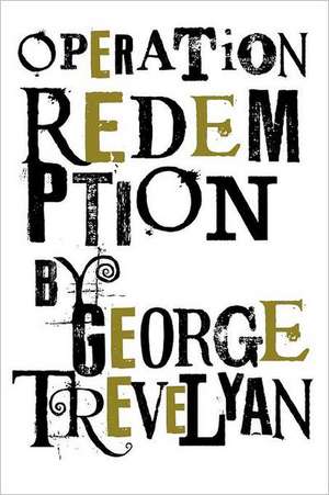 Operation Redemption de George Trevelyan