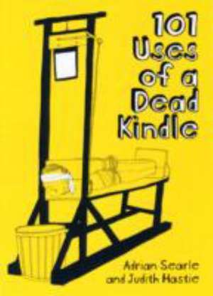 101 Uses of a Dead Kindle de Adrian Searle