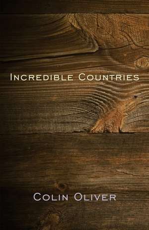 Incredible Countries de Colin Oliver