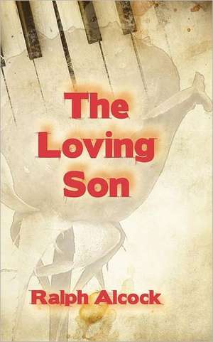 The Loving Son de Ralph Alcock