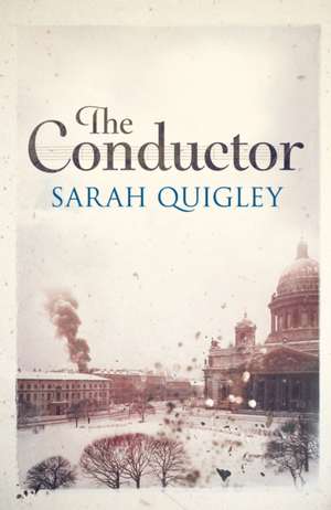 The Conductor de Sarah Quigley