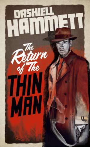 Hammett, D: The Return of the Thin Man de Dashiell Hammett