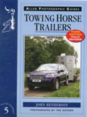 Henderson, J: Towing Horse Trailers de John Henderson