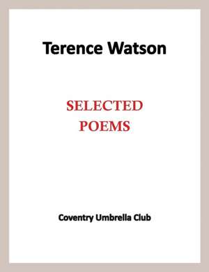 Terence Watson - Selected Poems de Terence Watson