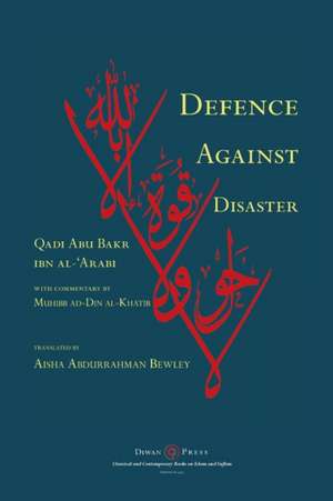 Defence Against Disaster de Abu Bakr Ibn al-'Arabi