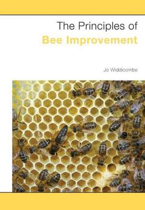 The Principles of Bee Improvement de Jo Widdicombe