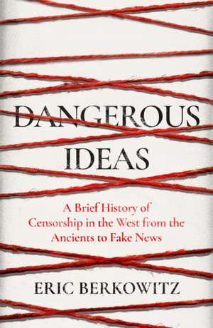 Dangerous Ideas de Eric Berkowitz