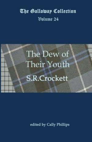 The Dew of Their Youth de S R Crockett