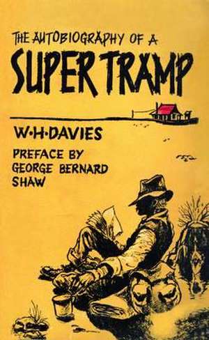 The Autobiography of a Super-tramp de W. H. Davies