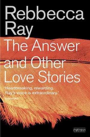 The Answer and Other Love Stories: A Story of Life, Love and Marriage from an English Woman in Baghdad de Rebbecca Ray