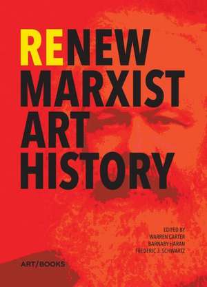 Renew Marxist Art History de Warren Carter