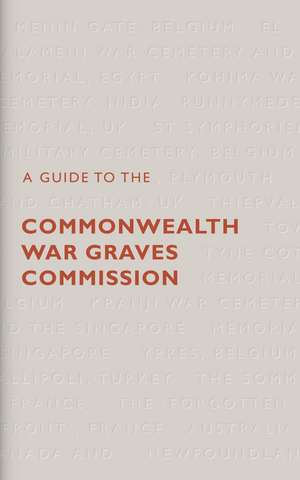 A Guide to The Commonwealth War Graves Commission de Peter Francis