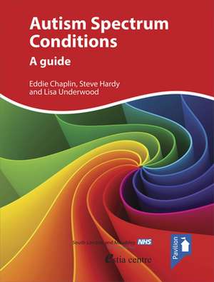 Autism Spectrum Conditions: A Guide de Eddie Chaplin