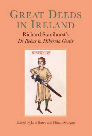 Great Deeds in Ireland de Hiram Morgan