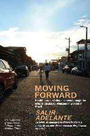 Moving Forward / Salir Adelante de Pia Riggirozzi