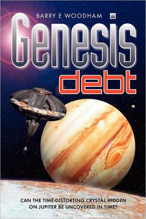 Genesis Debt: The Genesis Project de Woodham, MR Barry