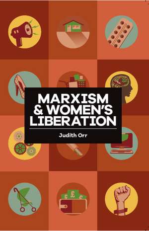 Marxism and Women's Liberation de Judith Orr