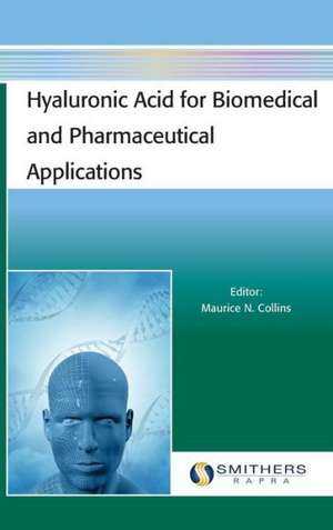 Hyaluronic Acid for Biomedical and Pharmaceutical Applications de Maurice N Collins